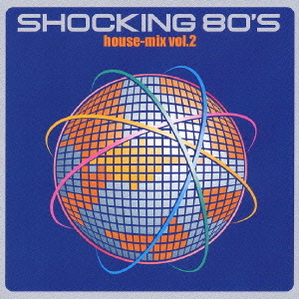 ショッキング　80S　ハウス・ミックス　vol．2（ＣＤ）
