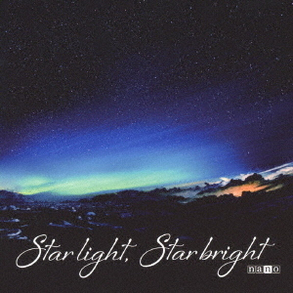 ナノ／Star light， Star bright（ナノ盤）（ＣＤ）