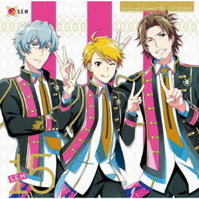 THE IDOLM@STER SideM CIRCLE OF DELIGHT 15 S.E.M（ＣＤ）