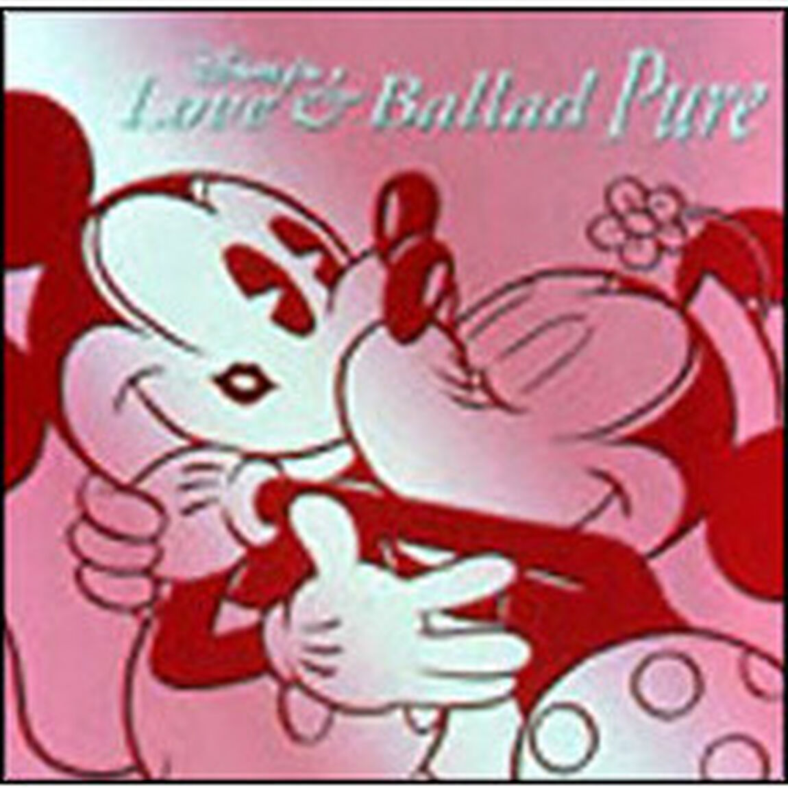 ディズニー・ラヴ＆バラッド〜ピュア（ＣＤ）