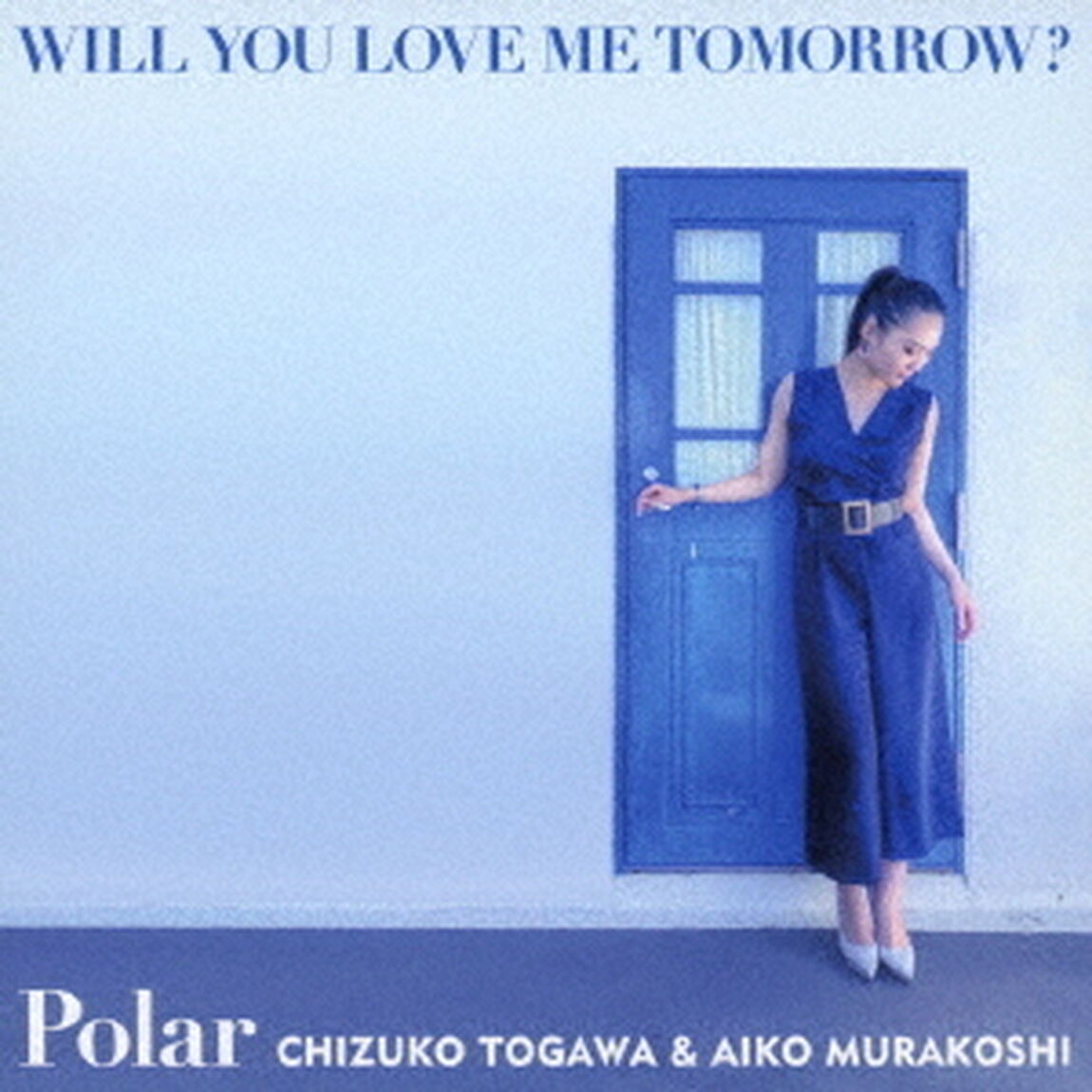 ウイル・ユー・ラヴ・ミ・トゥモロー（ＣＤ）