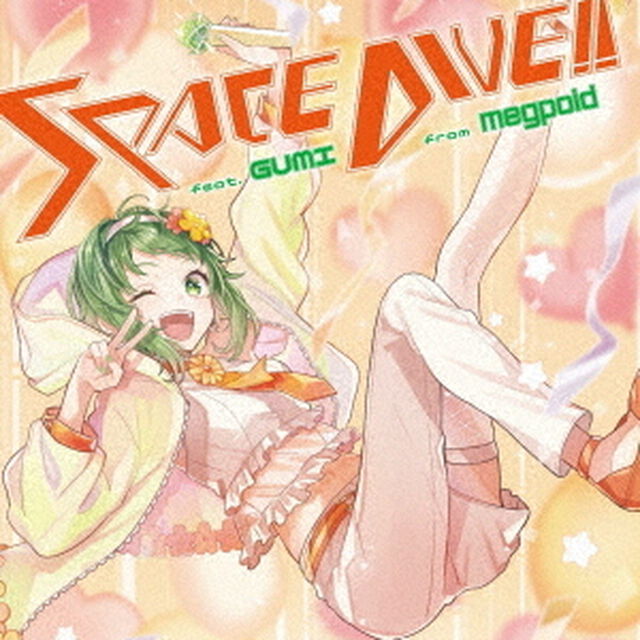 SPACE　DIVE！！　feat．　GUMI　from　megpoid（ＣＤ）