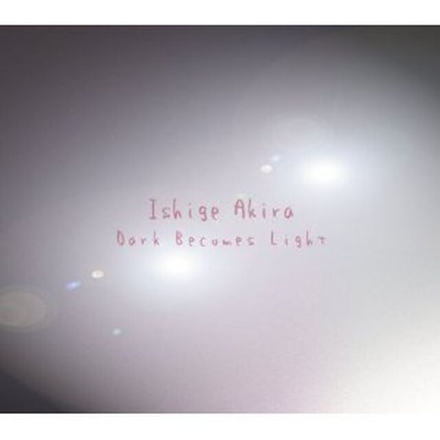 Dark　Becomes　Light（ＣＤ）