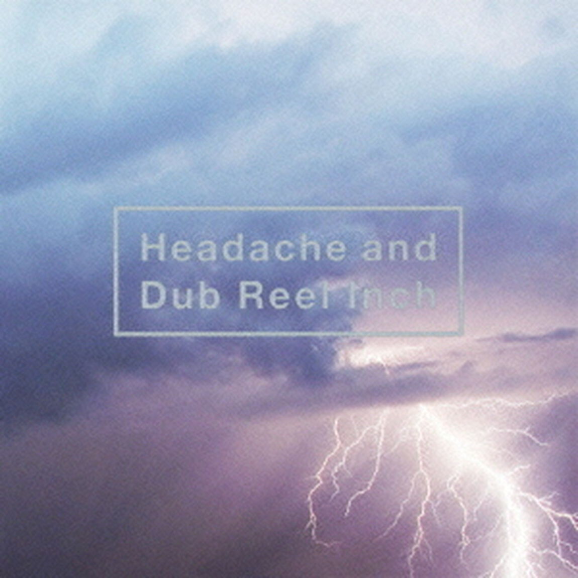 Headache and Dub Reel Inch（DVD付）（ＣＤ）