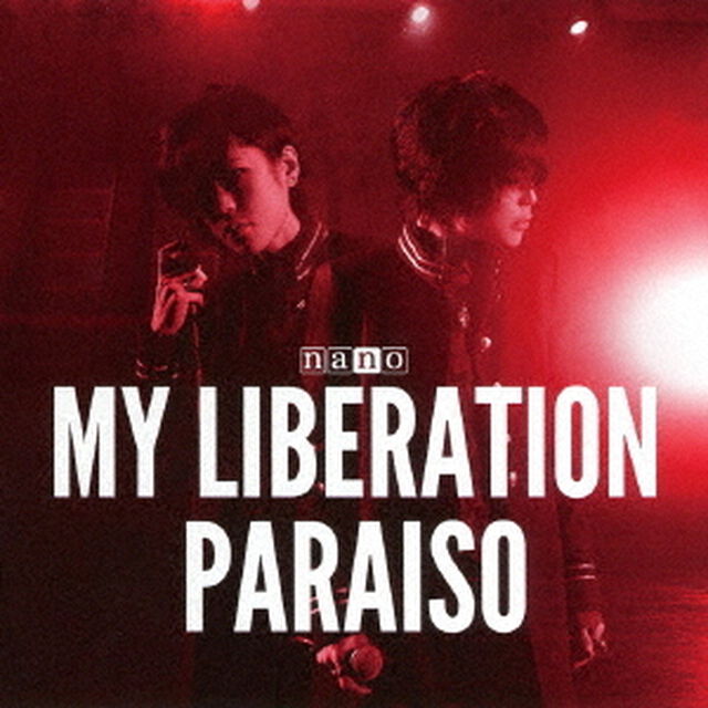 MY　LIBERATION／PARAISO（ナノver．）（ＣＤ）