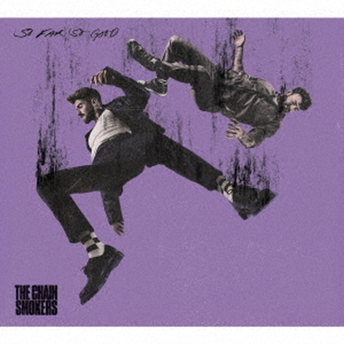 ザ・チェインスモーカーズ／ソー・ファー・ソー・グッド（ＣＤ）