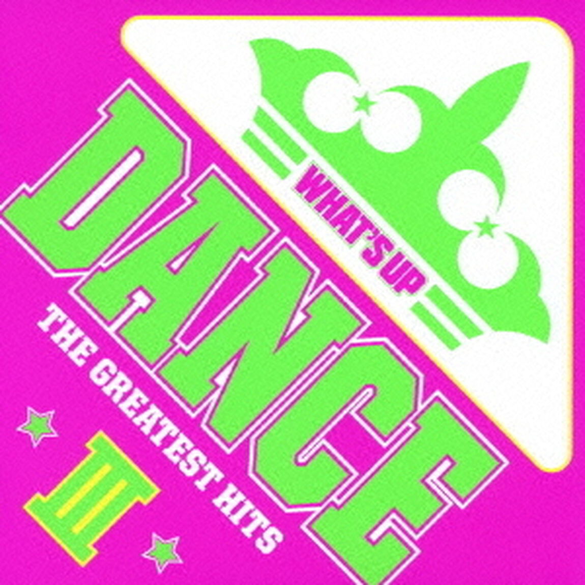 ワッツ・アップ！ダンス　ザ・グレイテスト・ヒッツⅢ（ＣＤ）