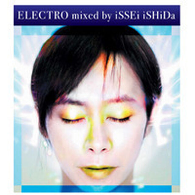 ELECTRO　mixed　by　iSSEi　iSHiDa（ＣＤ）