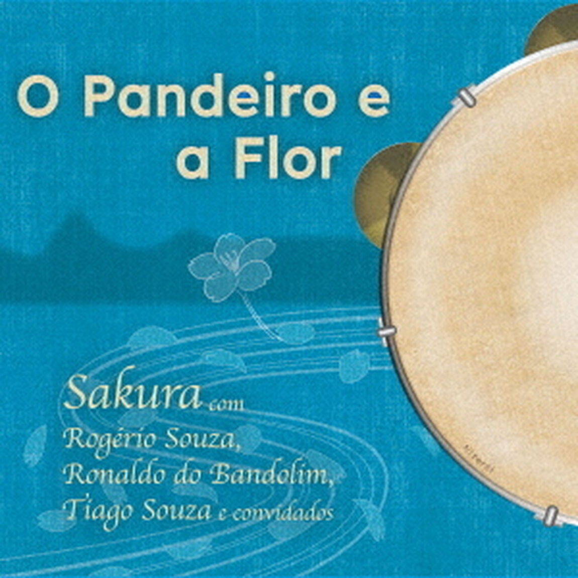 O　Pandeiro　e　a　Flor（ＣＤ）