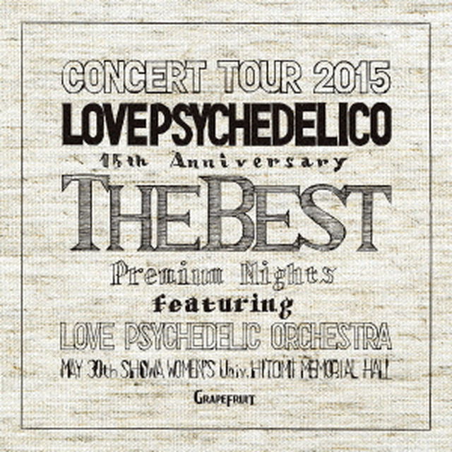 LOVE　PSYCHEDELICO　15th　ANNIVERSARY　TOUR　－THE　BEST－　LIVE（ＣＤ）