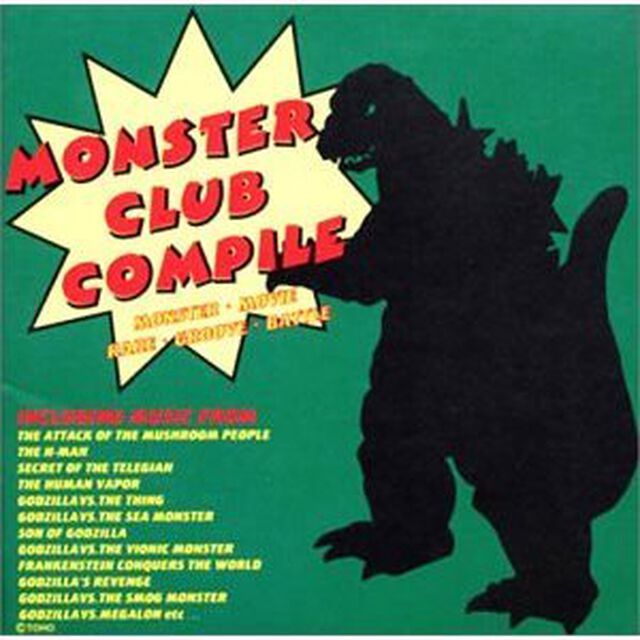モンスタ－・クラブ・コンパイル　－ゴジラ・ガメラ・ギララ史上最大の音楽決戦！－（ＣＤ）