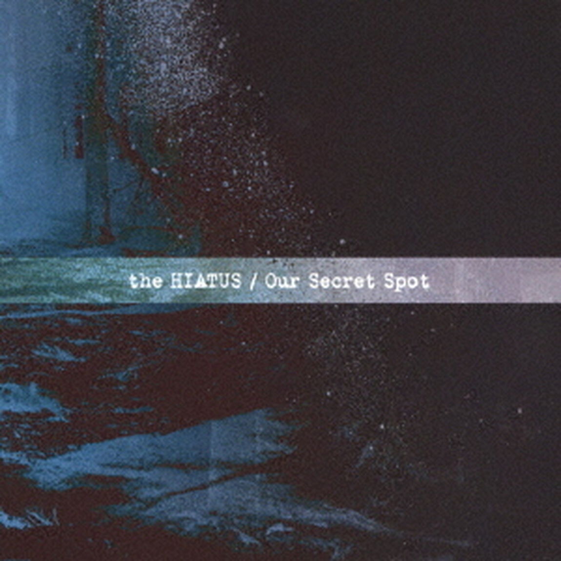 the HIATUS／Our Secret Spot（CD）（ＣＤ）