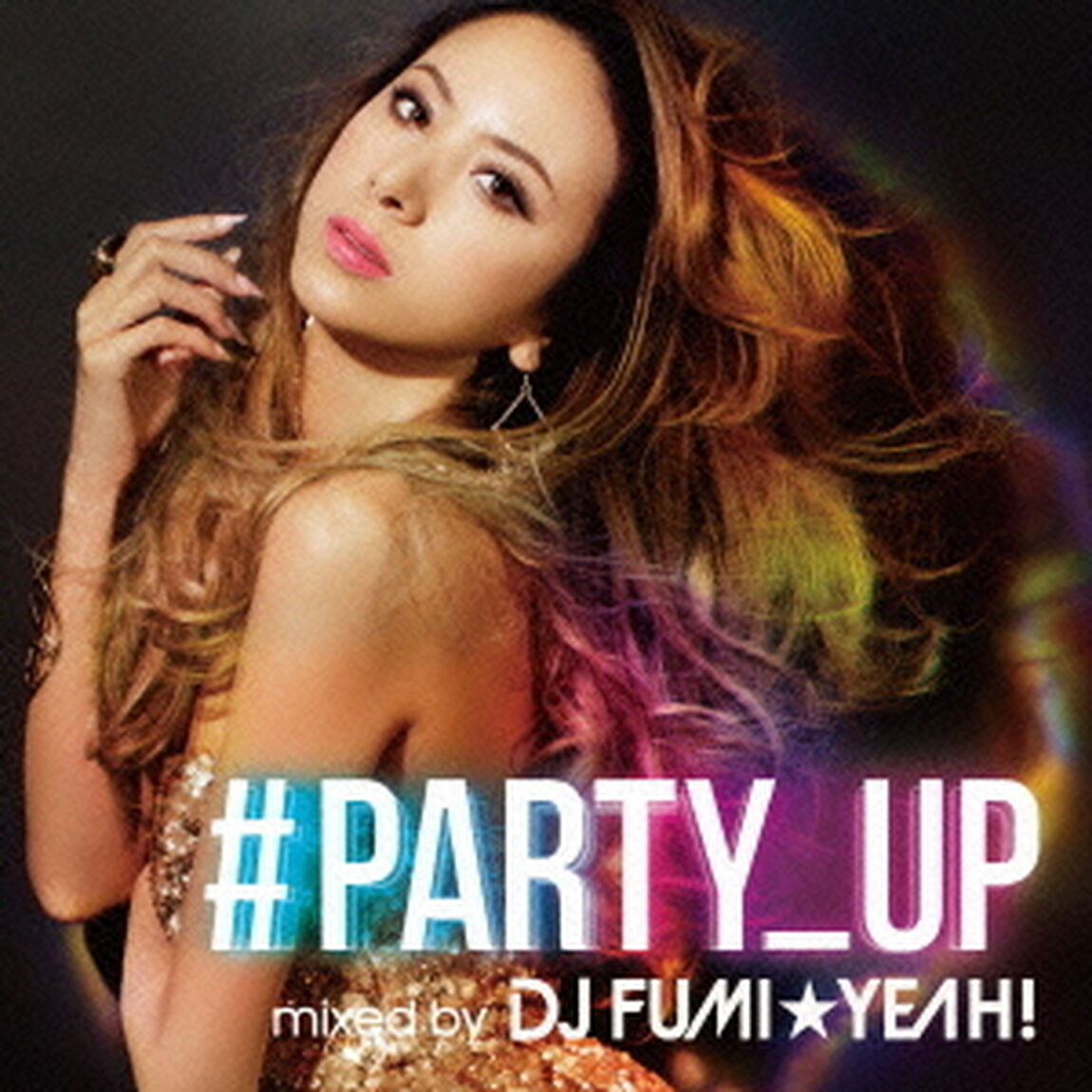 #PARTY_UP mixed by DJ FUMI★YEAH！（ＣＤ）