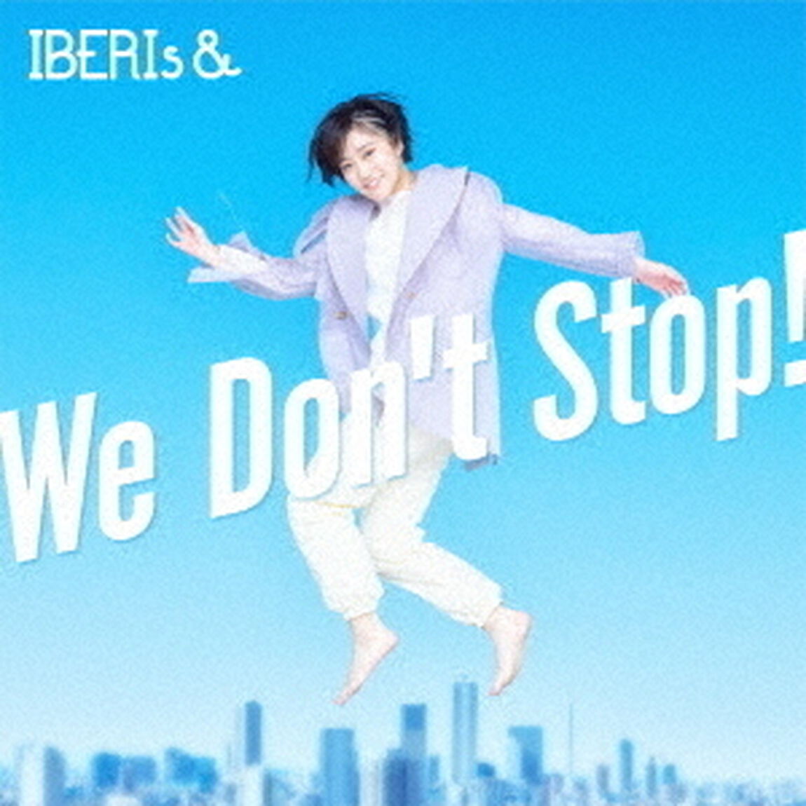 IBERIs&／We Don't Stop!（HINANO Solo ver.）（ＣＤ）