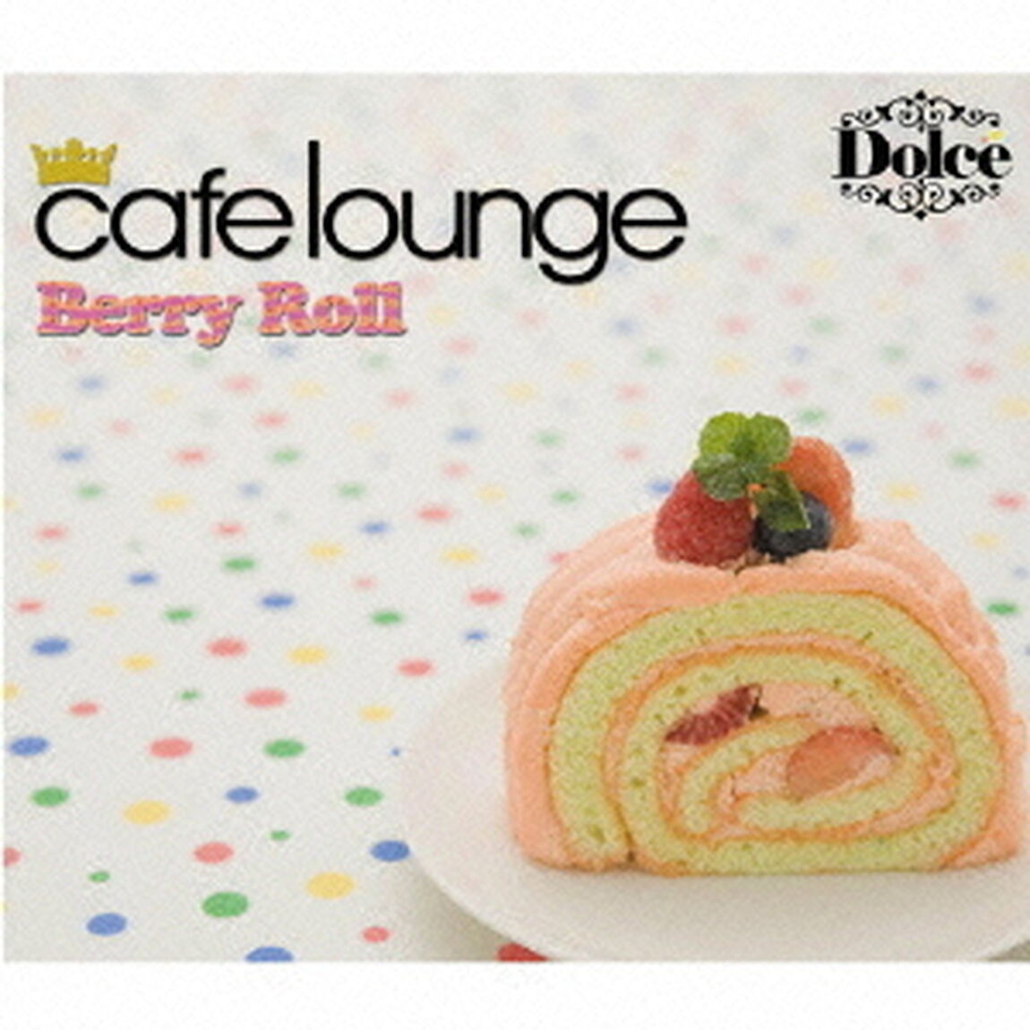 cafe lounge Dolce Berry Roll（ＣＤ）