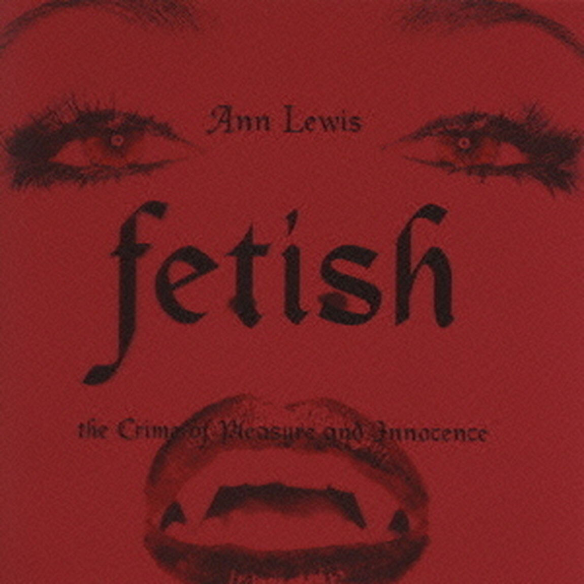FETISH〜the　Crime　of　Pleasure　and　Innocence〜（ＣＤ）