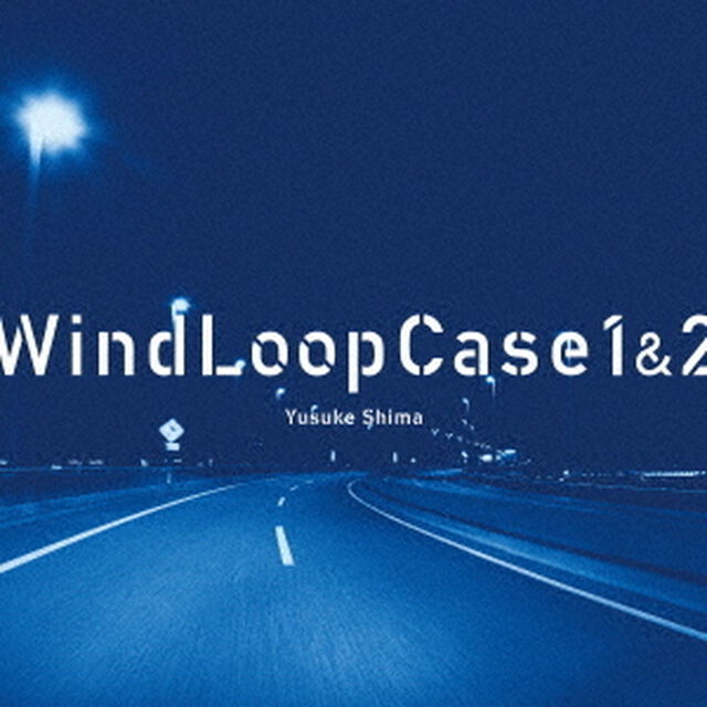 Wind　Loop　Case　1＆2（ＣＤ）