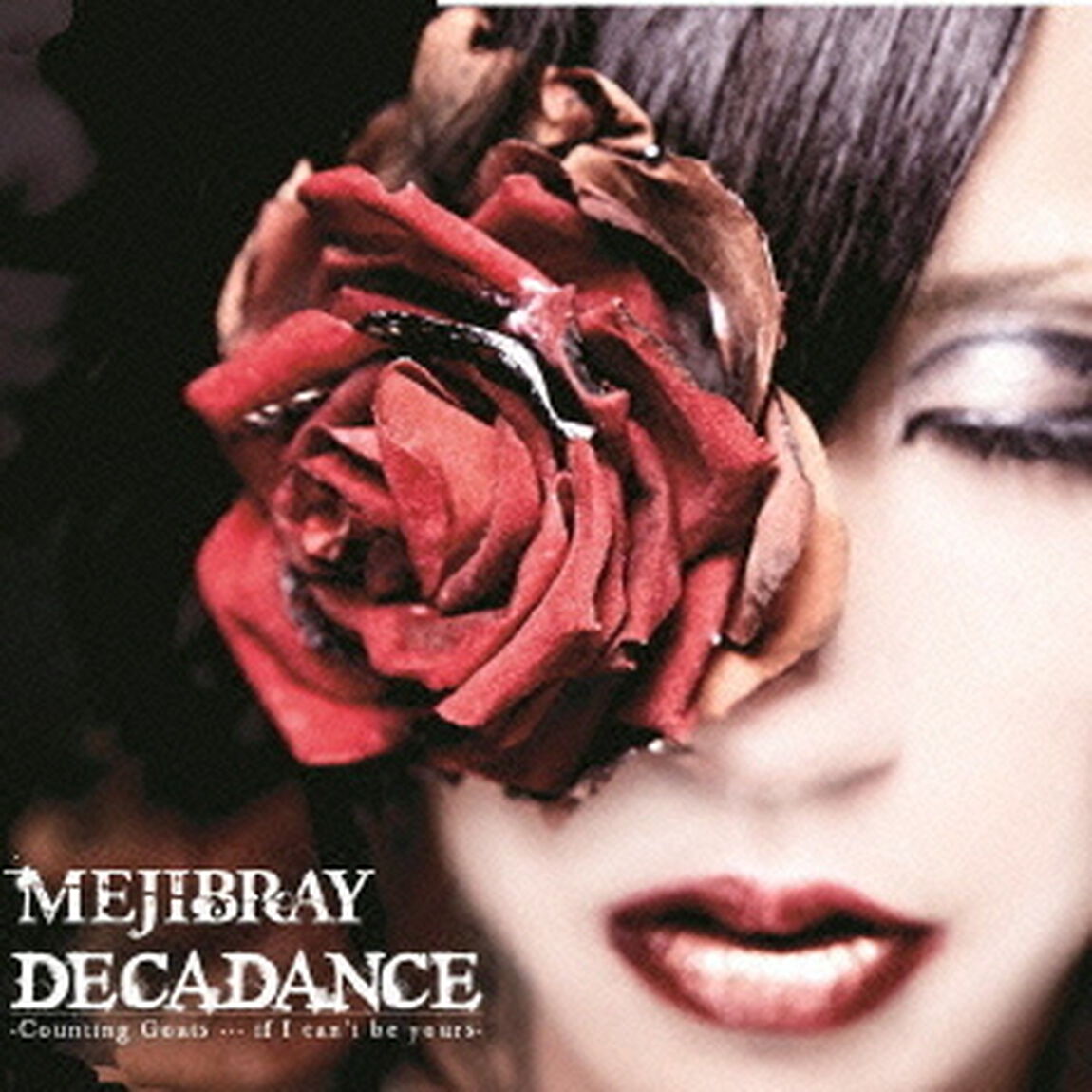 DECADANCE　－　Counting　Goats　&hellip;　if　I　can&rsquo;t　be　yours　－（ＣＤ）