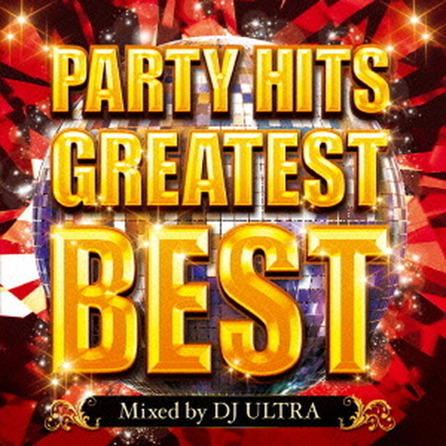 PARTY　HITS　GREATEST　BEST　Mixed　by　DJ　ULTRA（ＣＤ）