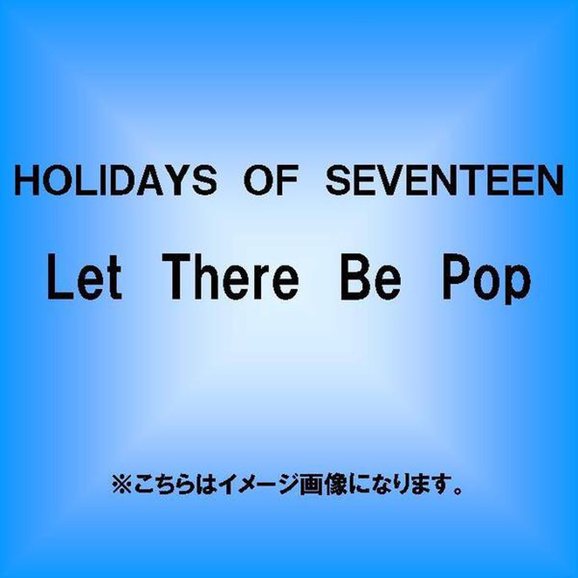 Let　There　Be　Pop（ＣＤ）