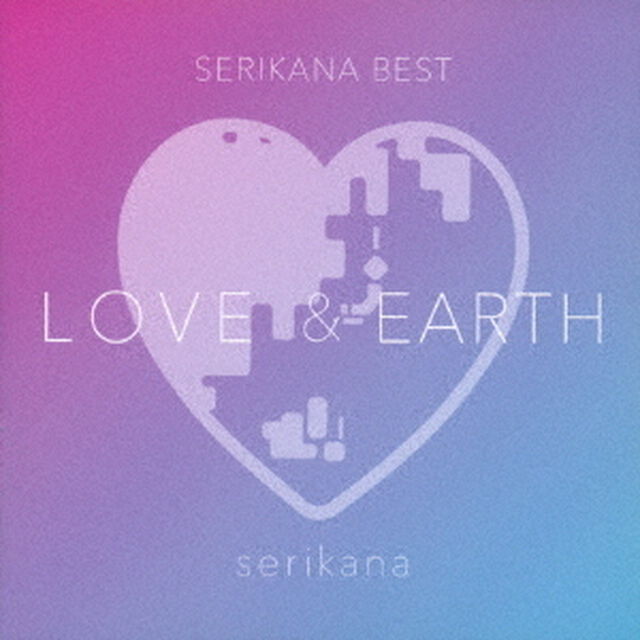 SERIKANA　BEST　「LOVE　＆　EARTH」（ＣＤ）