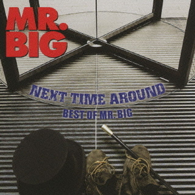ネクスト・タイム・アラウンド－ベスト・オブ・MR．BIG　デラックス　エディション（ＣＤ）