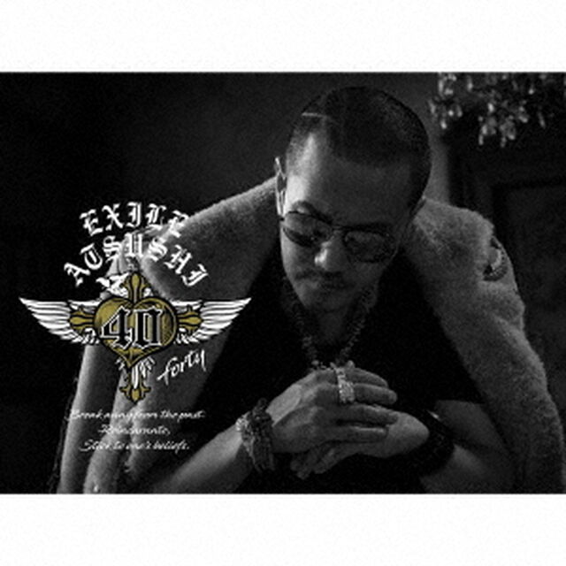 EXILE ATSUSHI／40 〜forty〜（CD2枚+DVD4枚）（ＣＤ）