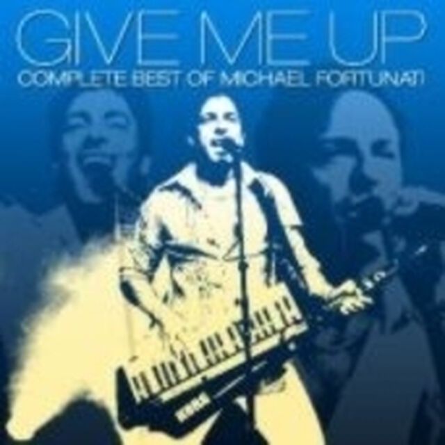 GIVE　ME　UP　－Complete　Best　of　Michael　Fortunati（ＣＤ）