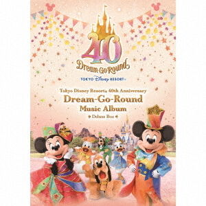 東京ディズニーリゾート 40周年 “ドリームゴーラウンド” ミュージック