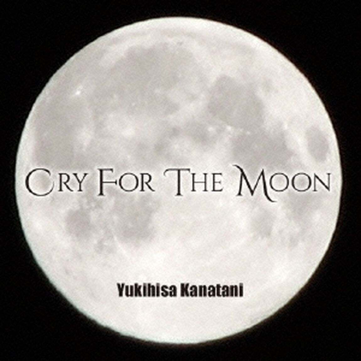 Cry　For　The　Moon（ＣＤ）