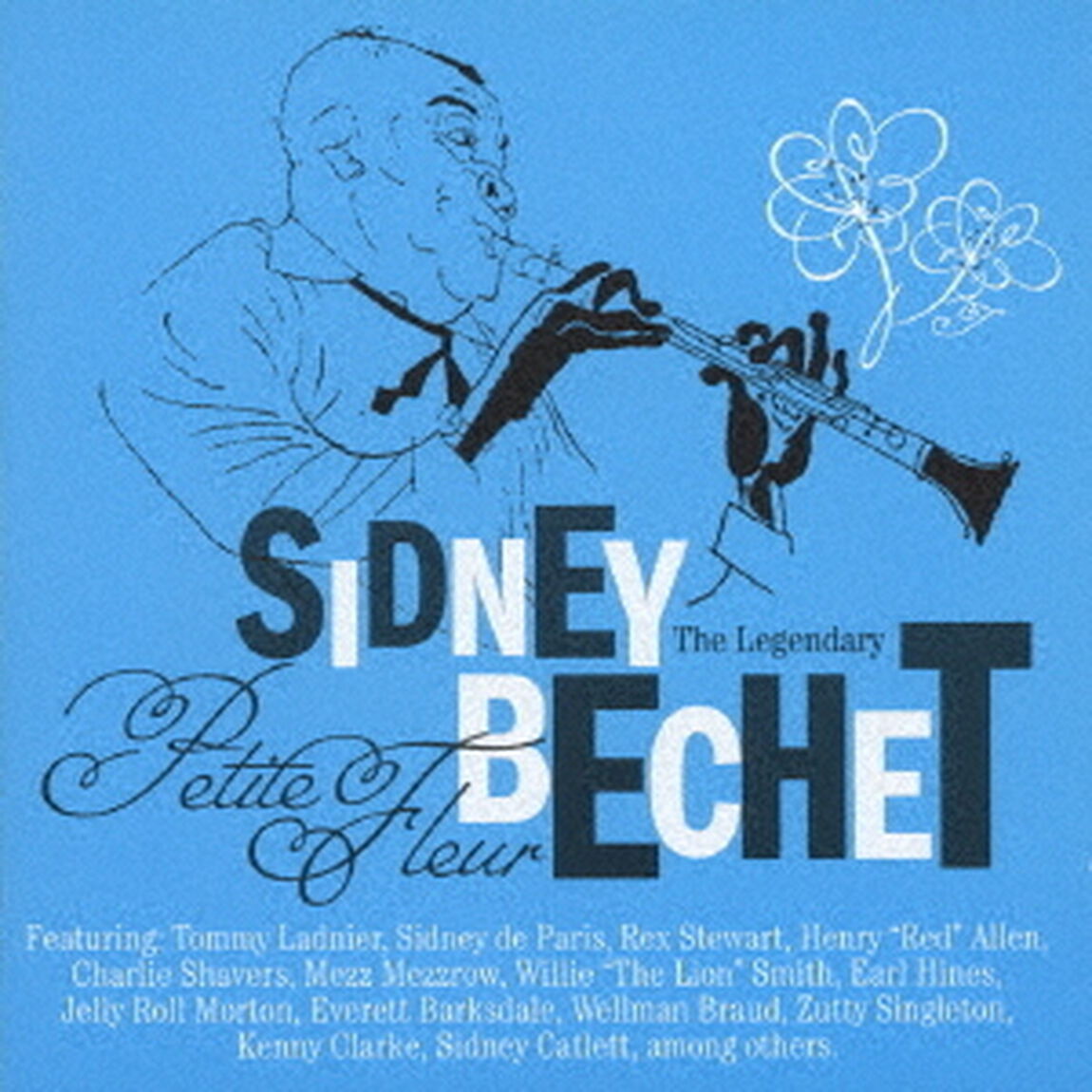 ザ・レジェンダリー・シドニー・ベシェ・プチ・フルール（ＣＤ）