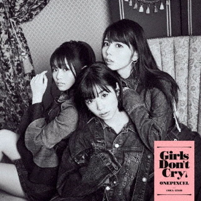 Girls　Don&rsquo;t　Cry（ＣＤ）