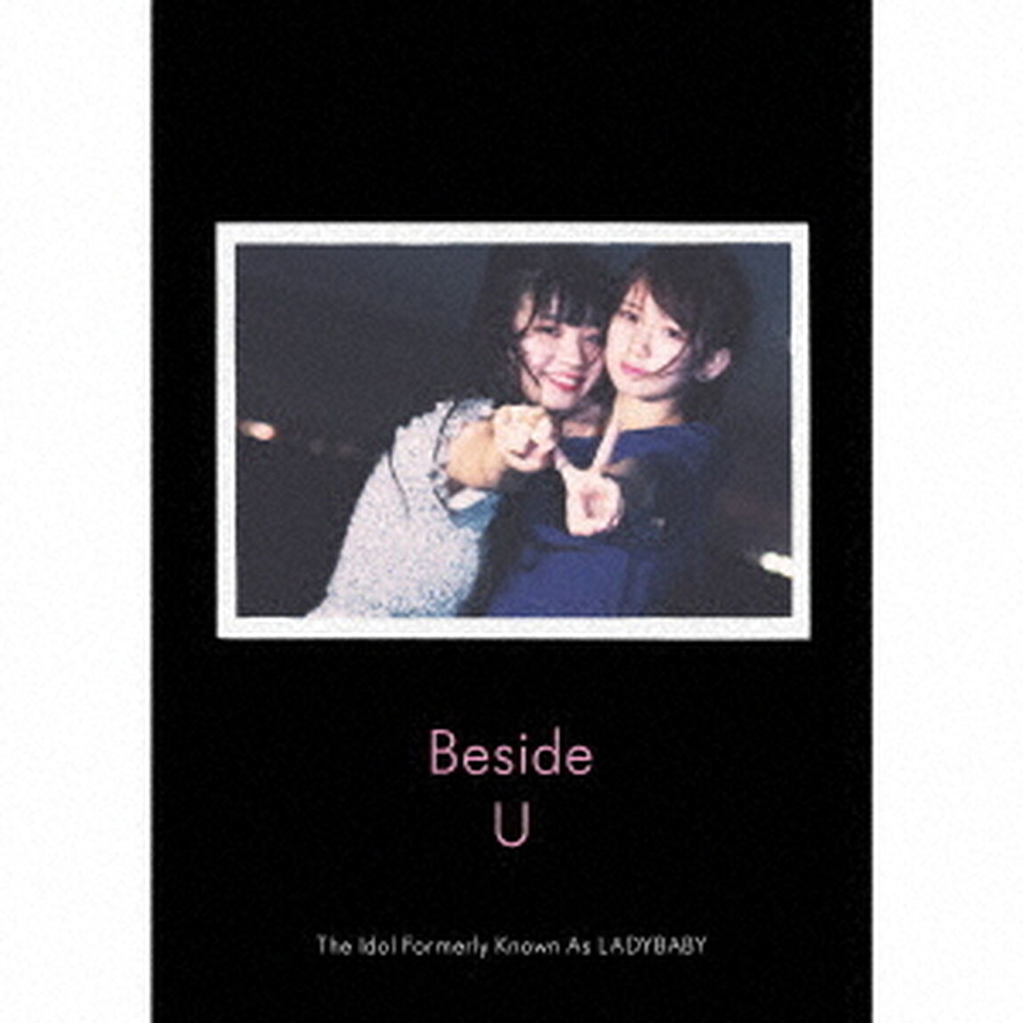 The Idol Formerly Known As LADYBABY／Beside　U（ＣＤ）