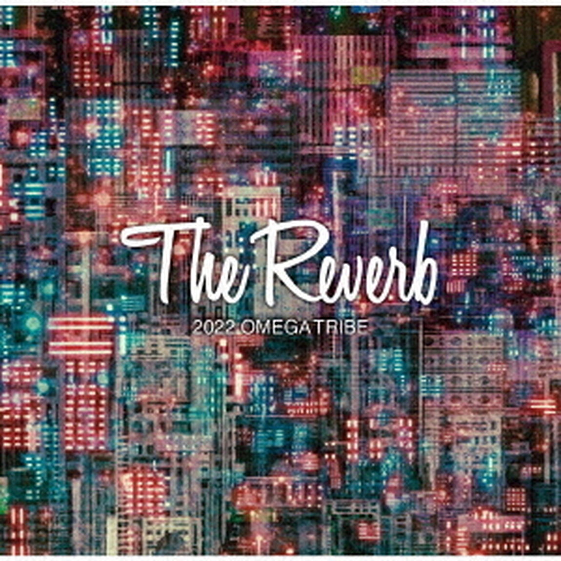 The　Reverb　2022　OMEGA　TRIBE（ＣＤ）