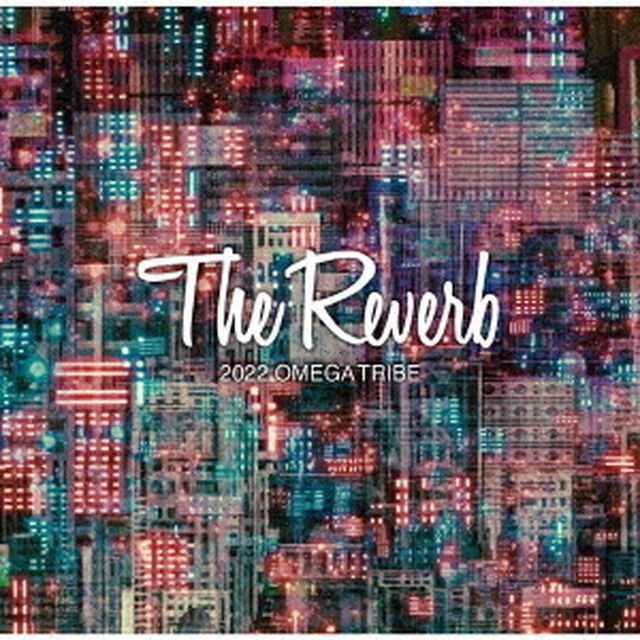The　Reverb　2022　OMEGA　TRIBE（ＣＤ）