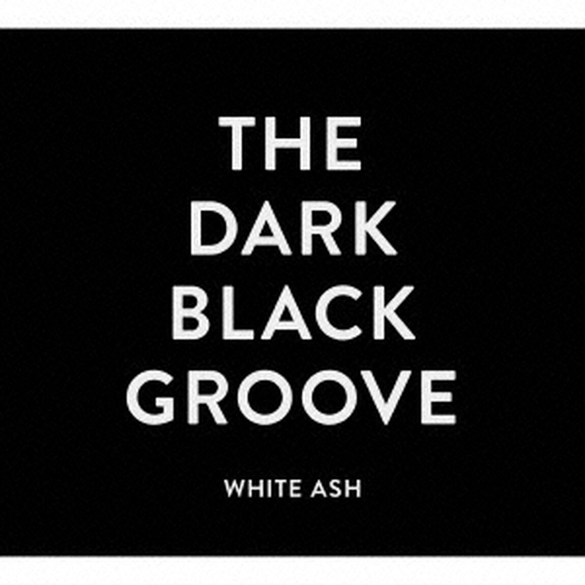 THE　DARK　BLACK　GROOVE（ＣＤ）