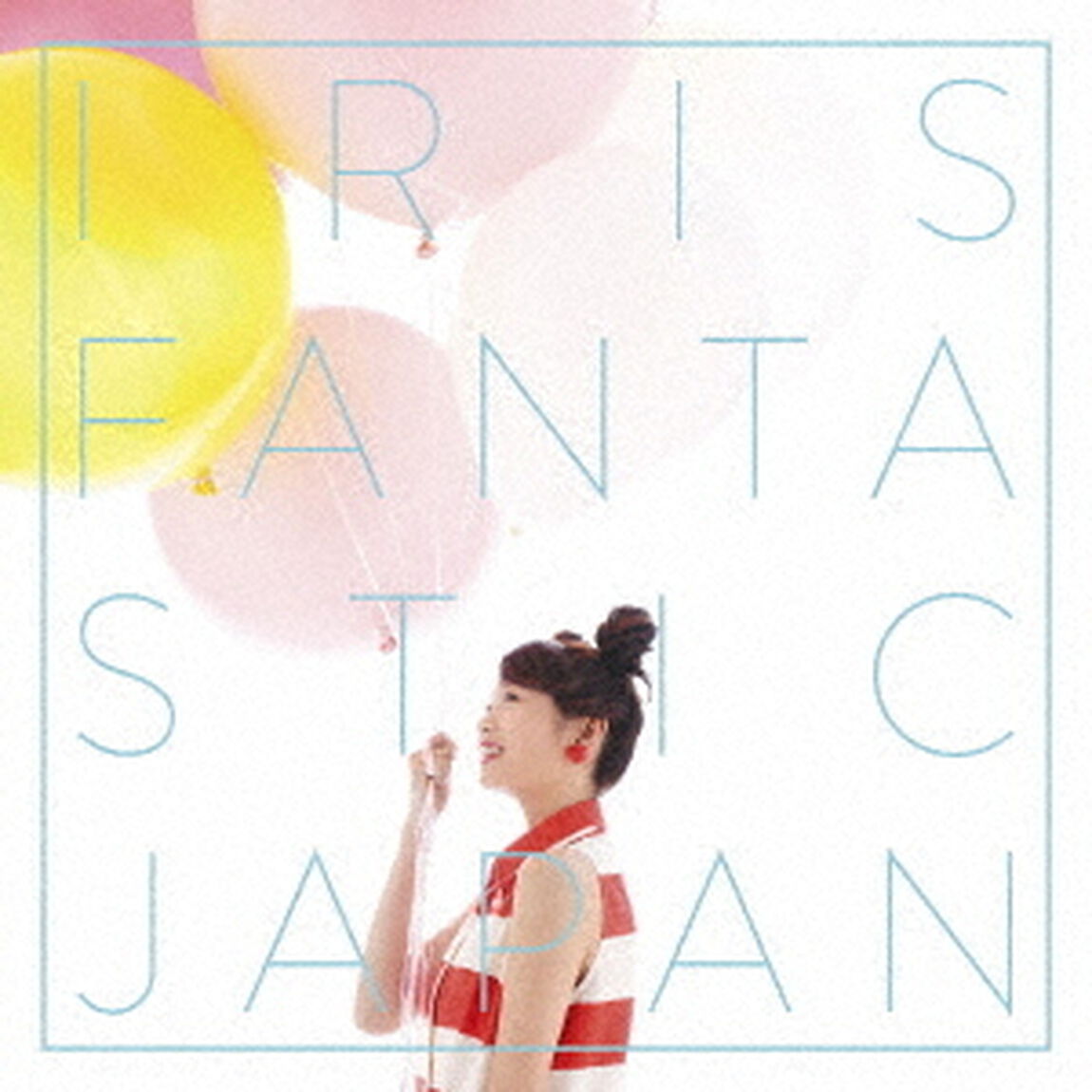 Iris／ファンタスティック　ジャパン（通常盤）（ＣＤ）