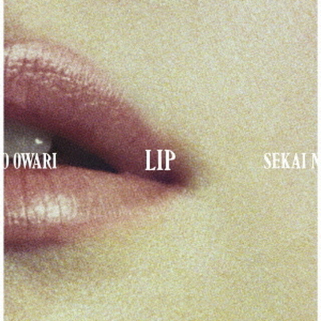 SEKAI NO OWARI／Lip（初回限定盤／CD＋DVD）（ＣＤ）
