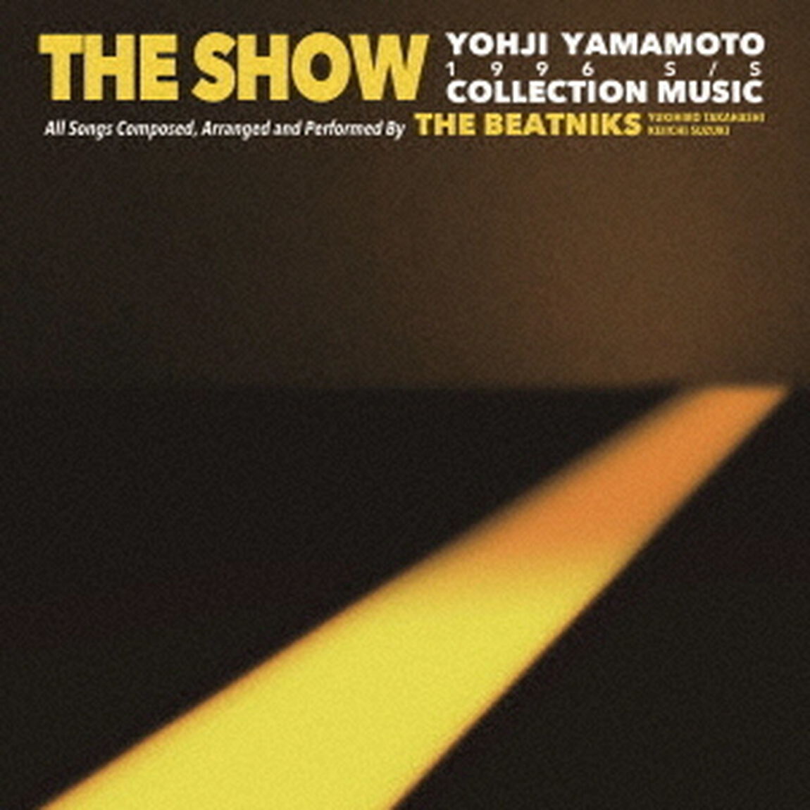 THE BEATNIKS (高橋幸宏 &times; 鈴木慶一)／THE SHOW / YOHJI YAMAMOTO COLLECTION MUSIC by THE BEATNIKS（ＣＤ）