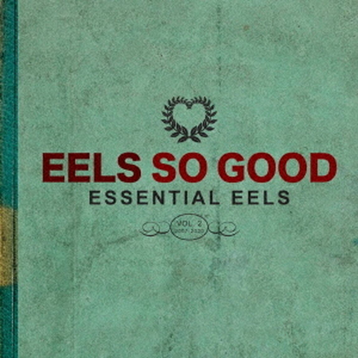 EELS　SO　GOOD：ESSENTIAL　EELS　VOL．2　（2007－2020）（ＣＤ）