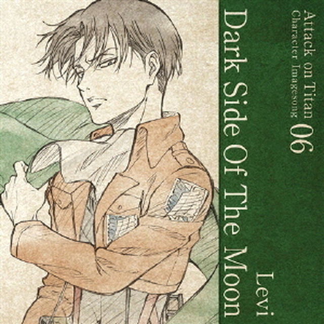 TVアニメ「進撃の巨人」キャラクターイメージソングシリーズ　06　Dark　Side　Of　The　Moon（ＣＤ）