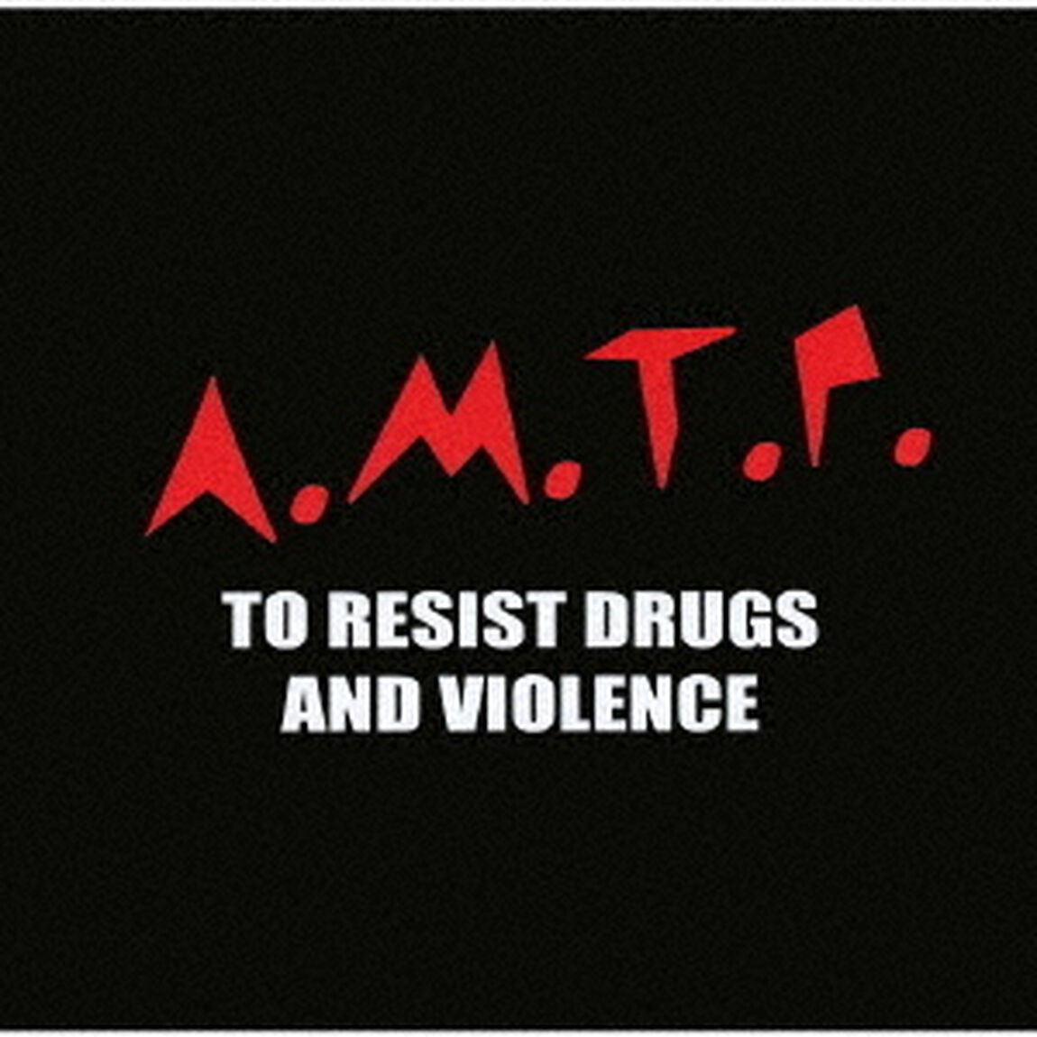 A．M．T．P．to　RESIST　DRUGS　AND　VIOLENCE（ＣＤ）