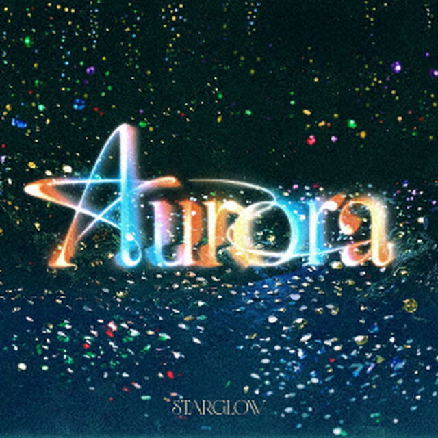 STARGLOW／Aurora（通常盤／CD）（ＣＤ）