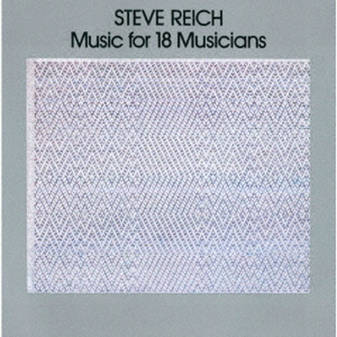 スティーブ・ライヒ：18人の音楽家のための音楽（ＣＤ）