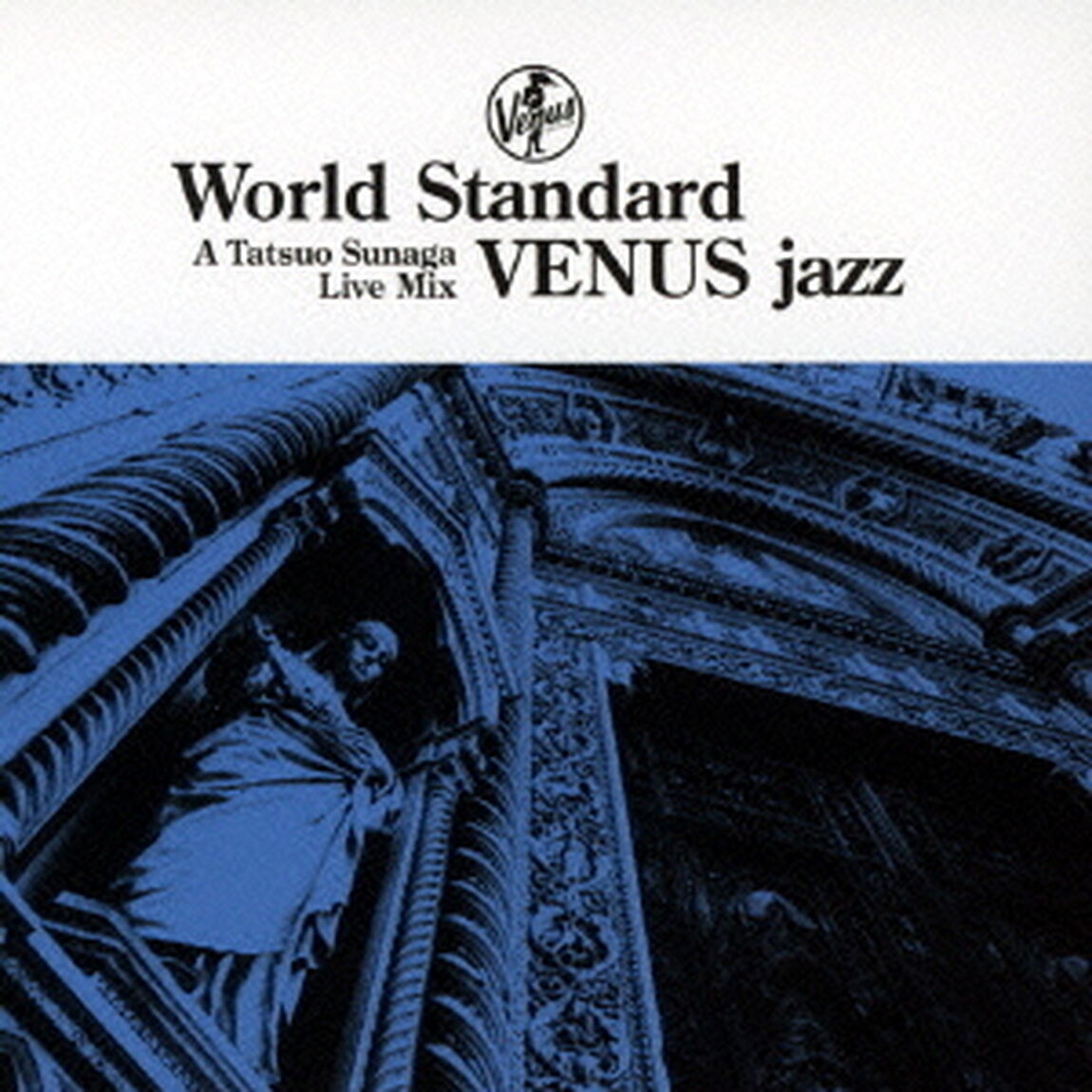 須永辰緒　World　Standard　VENUS　jazz　A　Tatsuo　Sunaga　Live　Mix（ＣＤ）