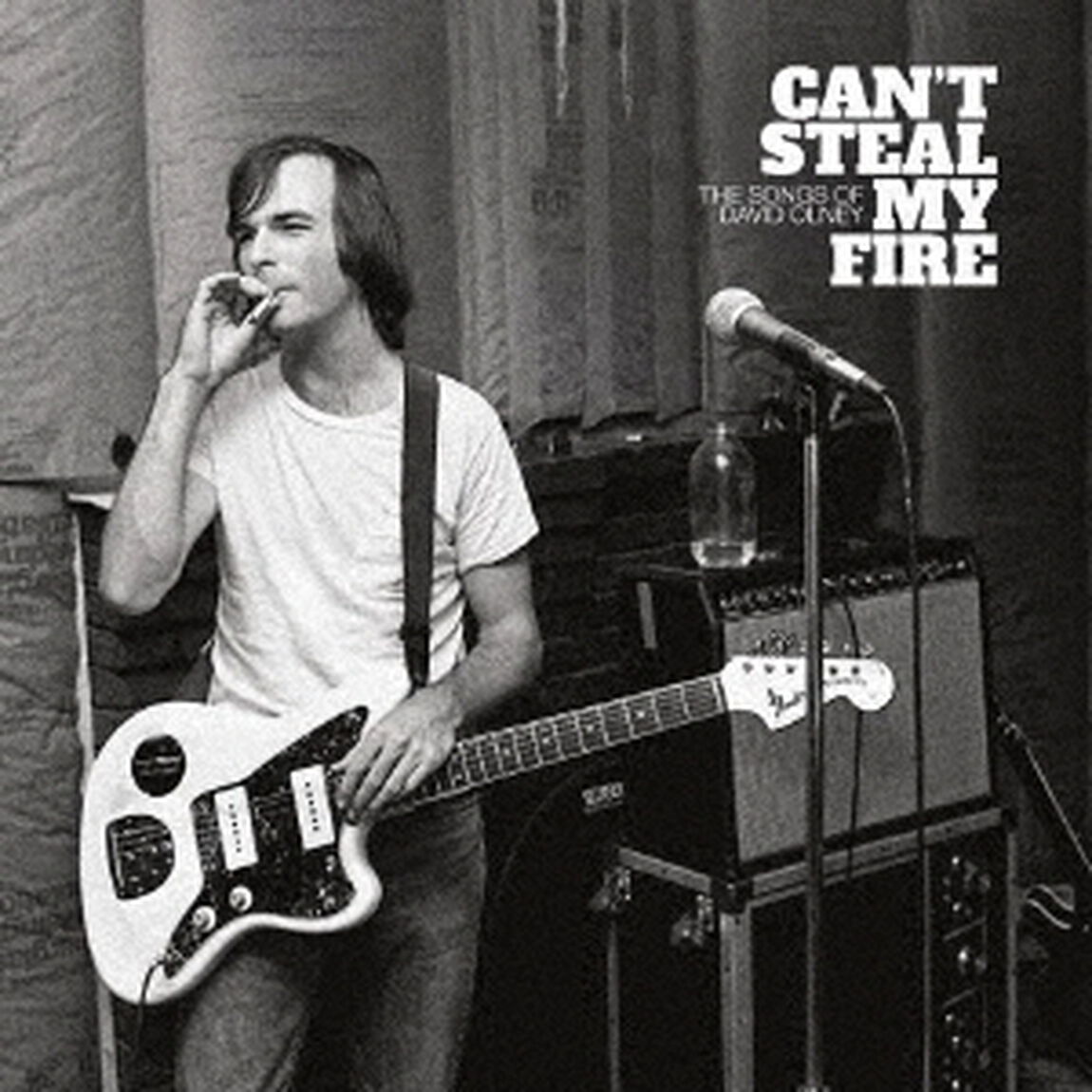 CAN&rsquo;T　STEAL　MY　FIRE：　THE　SONGS　OF　DAVID　OLNEY（ＣＤ）
