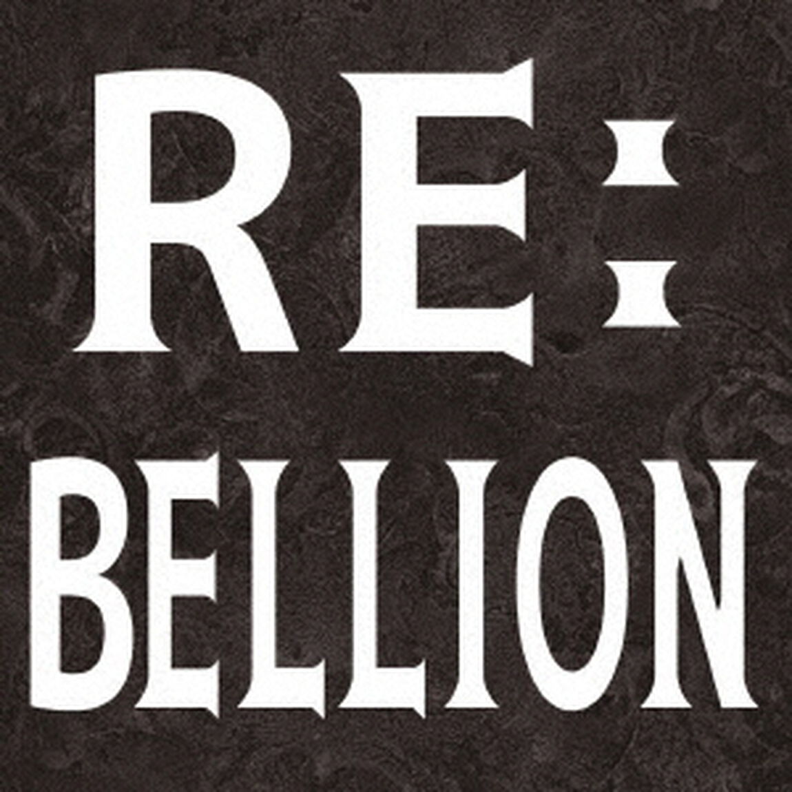 RE：BELLION（ＣＤ）