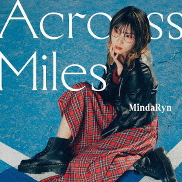 MindaRyn／Across Miles（初回限定盤／CD+Blu-ray）（ＣＤ）