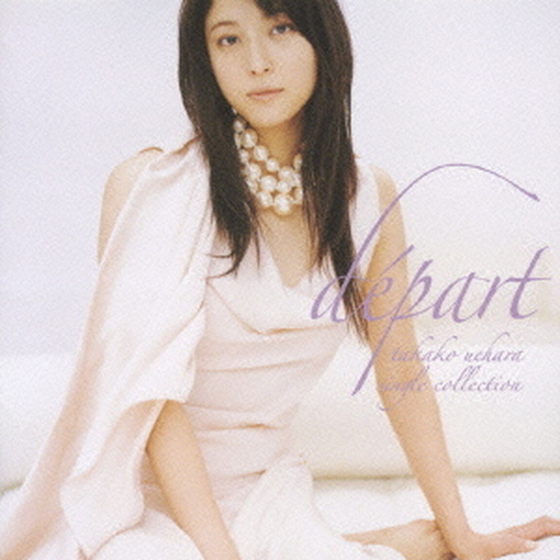 depart　－takako　uehara　single　collection－（ＣＤ）