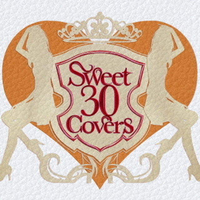 Sweet　30　Covers　〜歌姫達による洋楽カバーベストセレクション〜（ＣＤ）
